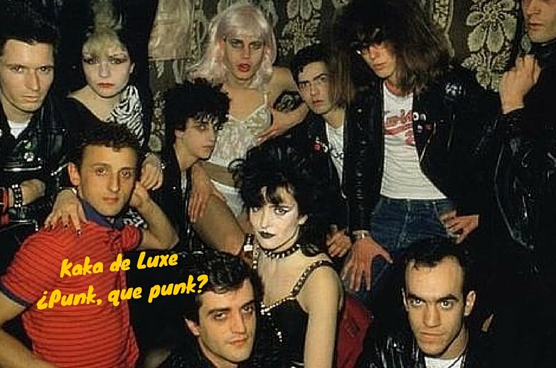 Kaka de Luxe ¿Punk, que punk?