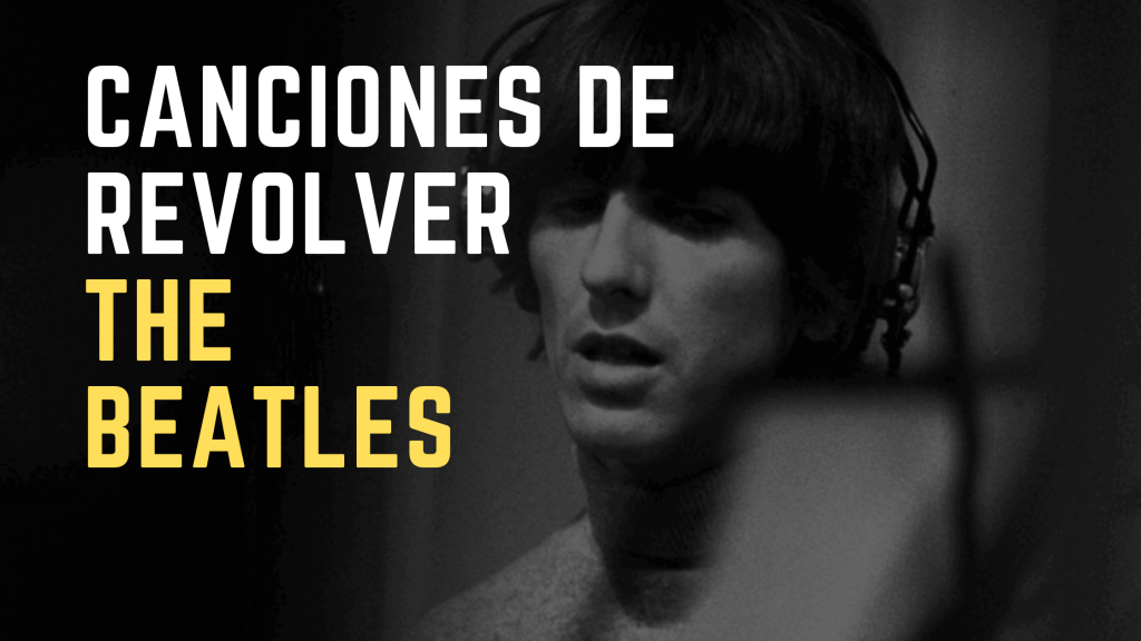 canciones de revolver the beatles canción a canción