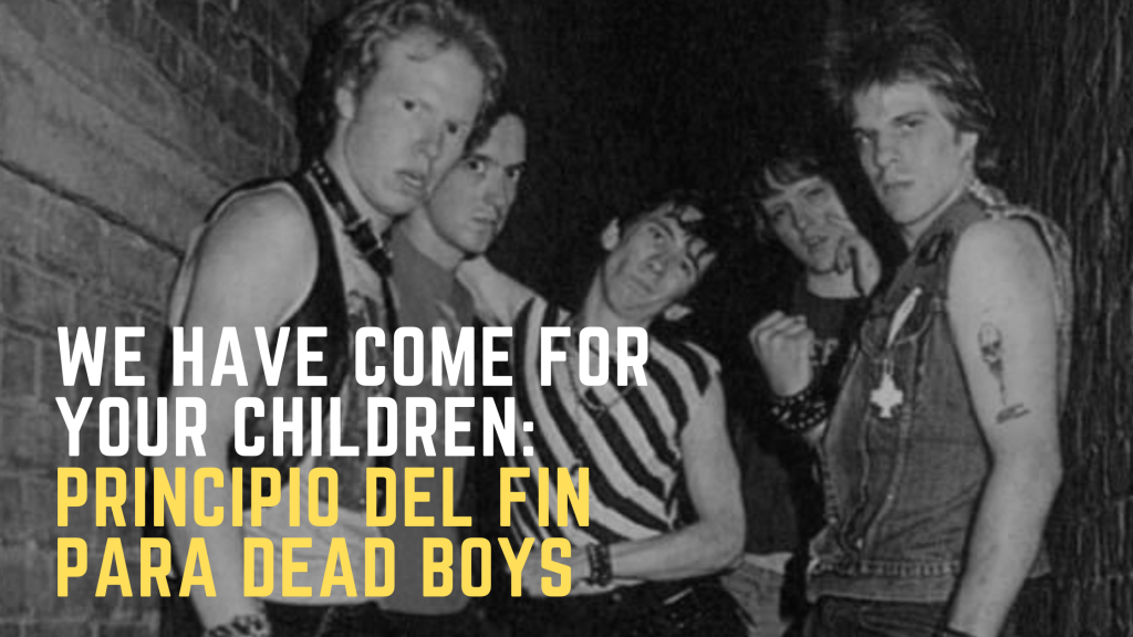 We have come for your children disco Dead Boys