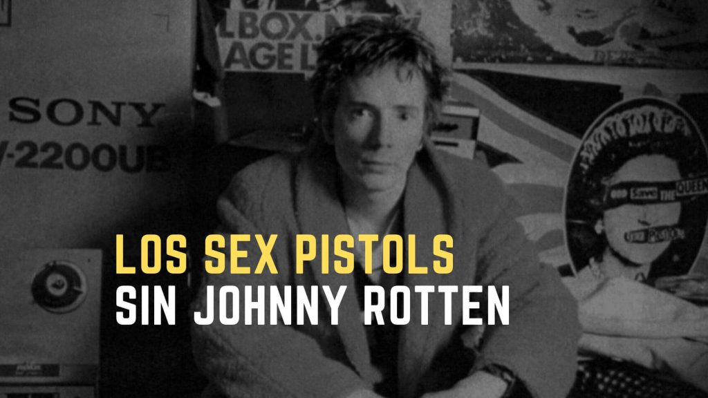 Sex Pistols sin Johnny Rotten