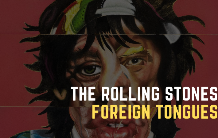 Rolling Stones Foreign Tongues
